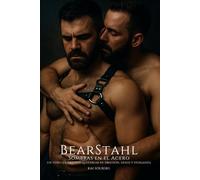 BearStahl: Un thriller erótico queerbear de obsesión, deseo y venganza