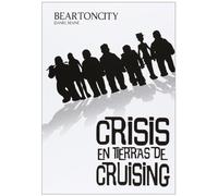 Beartoncity 02. Crisis En Tierras De Cruising (AUTORES HISPANOS)