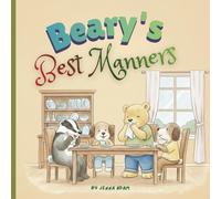 Beary's Best Manners: A Fun Storybook for Kids Ages 3-7 to Learn Good Manners, Polite Words (Please, Thank You, Sorry), and How to Be Kind