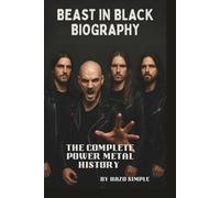 BEAST IN BLACK BIOGRAPHY: THE COMPLETE POWER METAL HISTORY