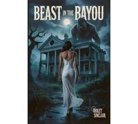 Beast in the Bayou: A Paranormal BWWM Romance