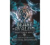 Beast of Avalon: A Fantasy Romance (Shattered Souls)