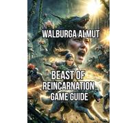 Beast of Reincarnation Game Guide: Master combat systems Boss patterns Hidden Secrets Permanent Stat Gains
