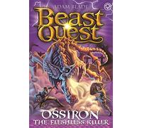 Beast Quest: Ossiron the Fleshless Killer : Series 28 Book 1