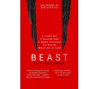 Beast (Six Stories) | Matt Wesolowski