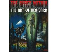 BEAST WITHIN ART OF KEN BARR: The Art of Ken Barr