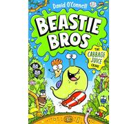Beastie Bros: The Cabbage Juice Crime: a laugh-out-loud highly illustrated adventure full of minibeasts, mystery and mayhem!