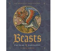 Beasts Factual and Fantastic (Getty Publications - (Yale))