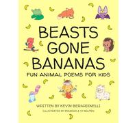 Beasts Gone Bananas: Fun Animal Poems for Kids