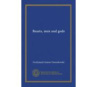 Beasts, men and gods
