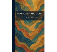 Beasts, Men and Gods