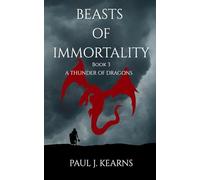 Beasts of Immortality book 3: A Thunder of Dragons