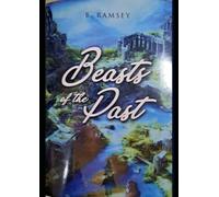 Beasts of the Past: The Chronicles of Beasts Book 2