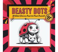 BEASTY BOTS: 50 Robot dieren punt tot punt puzzels