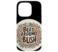 Beat Around the Bush Cita para los amantes del modismo Carcasa para iPhone 14 Pro