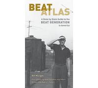 Beat Atlas: A State by State Guide to the Beat Generation in America [Idioma Inglés]