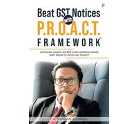 Beat GST Notices with P.R.O.A.C.T. Framework: Revealing Hidden Secrets Every Business Owner Must Know To Avoid Gst Penalty