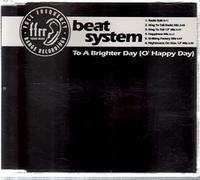BEAT SYSTEM. TO A BRIGHTER DAY (O' HAPPY DAY) CD SINGLE - BEAT SYSTEM.TO A BRIGHTER DAY (O' HAPPY DAY) 1993 CD SINGLE