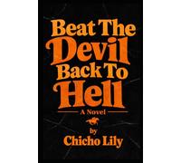 Beat The Devil Back To Hell