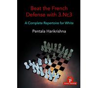 Beat the French Defense with 3.Nc3!: A Complete Repertoire for White