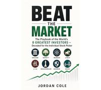 Beat the Market: The Playbook of the World's 8 Greatest Investors Decoded for the Individual Stock Picker