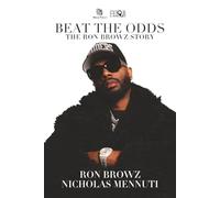 Beat The Odds: The Ron Browz Story