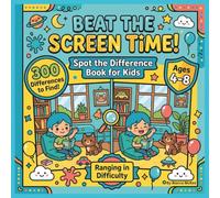 Beat the Screen Time!: Spot the Difference Book for Kids Ages 4-8: 300 Differences to Find! Ranging in Difficulty