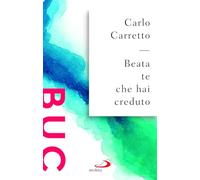 Beata te che hai creduto (Biblioteca universale cristiana)