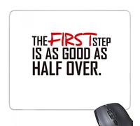 beatChong Lema El Primer Paso es Tan Buena como la Mitad en rectángulo de Goma Antideslizante Mousepad del Juego Alfombrilla de ratón Regalo