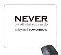 beatChong Lema No Dejes para lo Que Puede Hacer Hoy hasta mañana rectángulo de Goma Antideslizante Mousepad del Juego Alfombrilla de ratón Regalo