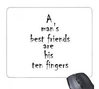 beatChong Los Mejores Amigos Lema de un Hombre está en Sus Goma Mousepad del Juego Alfombrilla de ratón Regalo Diez Dedos del rectángulo Antideslizante