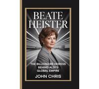 BEATE HEISTER: The Billionaire Heiress Behind Aldi’s Global Empire