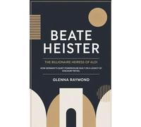 Beate Heister: The Billionaire Heiress of Aldi: How Germany’s Quiet Powerhouse Built on a Legacy of Discount Retail
