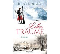 Beate Maly Lottes Träume: Roman (Die Sonnsteins, Band 1) (Tapa blanda)