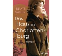 Beate Sauer Das Haus in Charlottenburg: Roman (Tapa blanda)