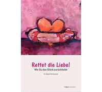 Beate Strittmatter Tina Paulus U Rettet die Liebe: Wie Du das Glüc (Tapa blanda)