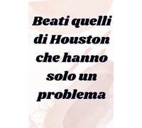 Beati quelli di Houston che hanno solo un problema: Taccuino per appunti. Elegante quaderno per colleghi. Design sobrio, formato A5, 110 pagine.