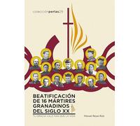 Beatificación de 16 mártires granadinos del siglo XX: Tu gracia vale más que la vida: 29 (Perlas)