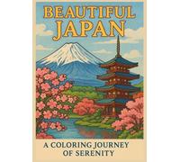 BEATIFUL JAPAN: A COLORING JOUNEY OF SERENITY (Color Japan)