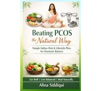 Beating PCOS the Natural Way: A Simple, Natural Approach to Balancing Hormones and Wellness (PCOS Wellness Series)