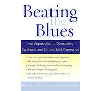 Beating the Blues: New Approaches to Overcoming Dysthymia and Chronic Mild Depression