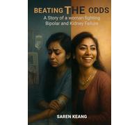 Beating the Odds: A Story of a Woman Fighting Bipolar and Kidney Failure