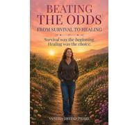 Beating The Odds: From Survival to Healing