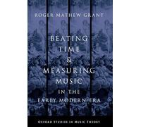Beating Time & Measuring Music in the Early Modern Era – Oxford University Press