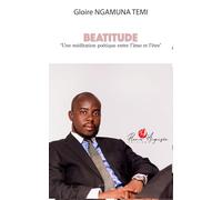 BEATITUDE: ‘Une méditation poétique entre l’âme et l’être’