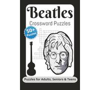 Beatles Crossword Puzzle: Crossword Puzzles with Easy to Read Print about Beatles | 6x9 inches, 120 pages | 50+ Puzzles ... Gift for Vacatior, Holidays and Relaxation
