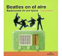 Beatles En El Aire Radionovela De Una Epoca