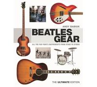 Beatles Gear: All the Fab Four's Instruments from Stage to Studio