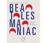 Beatles maniac. Storia, gloria, memoria di una rivoluzione. Con cartolina official Beatle Goodies, Beatles Maniacs, Hollywood, California, 1964. Con ... su Spotify. Con riproduzione ... (Retina)