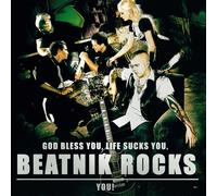 BEATNIK ROCKS - God bless you, life sucks you, Beatnik Rocks you